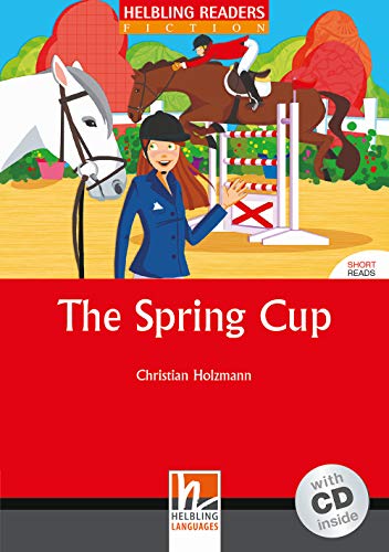 The Spring Cup Level 3 (inkl 1 CD) (Helbling Readers Fiction)